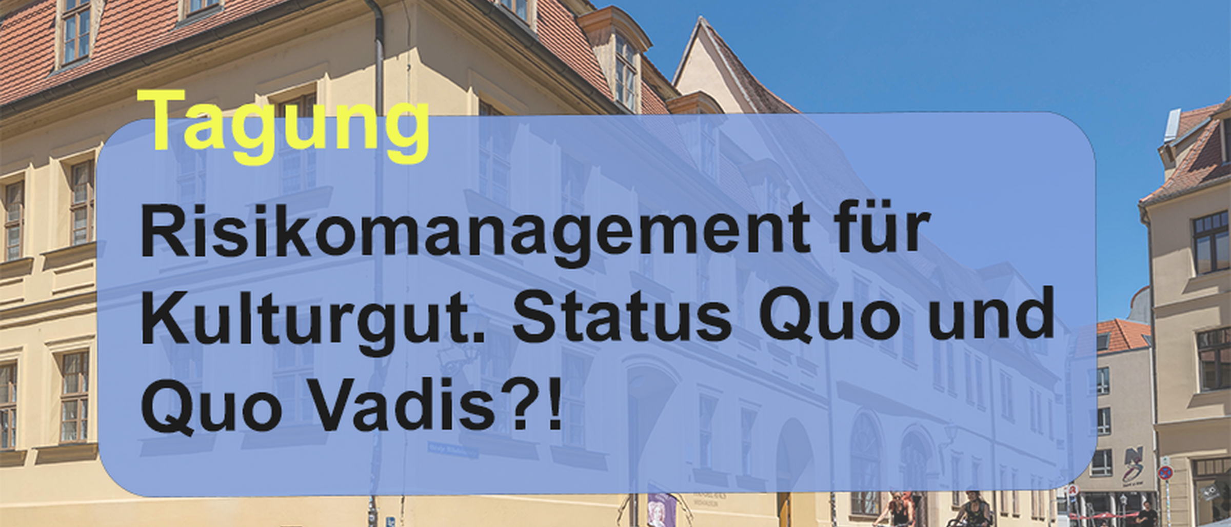 Tagung: Risikomanagement für Kulturgut