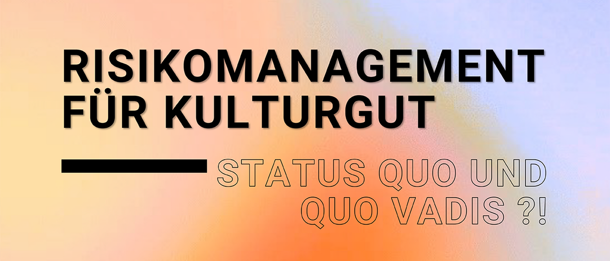 Tagung: Risikomanagement für Kulturgut